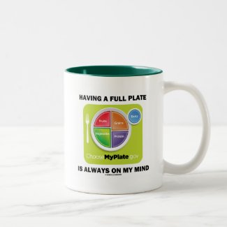 Have A Full Plate Is Always On My Mind Mug