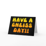 Have A Gneiss Day Card
