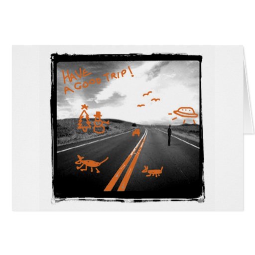 Have A Good Trip Greeting Cards Have A Good Trip Greeting Cards