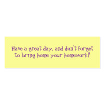 Have a great day, and don’t forget to bring hom... business cards by laffleck Have a great day, and don’t forget to bring hom... business cards