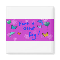 Have a Great Day! magnets