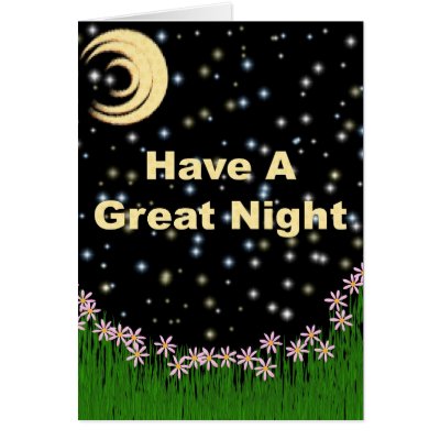have a great night  