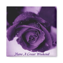 Have A Great Weekend magnets by CaringHearts Have A Great Weekend magnets