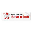 Have a Heart, Save a Cart bumper stickers by SarahRebeccaDesigns Have a Heart, Save a Cart bumper stickers
