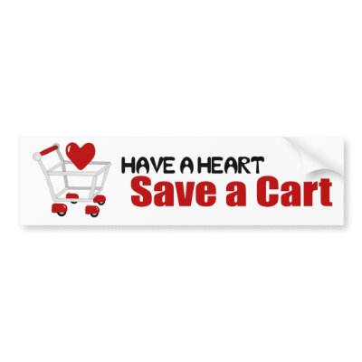 Have a Heart, Save a Cart Bumper Sticker by SarahRebeccaDesigns