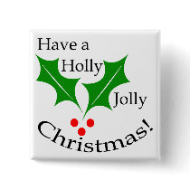 Have a Holly Jolly Christmas! buttons