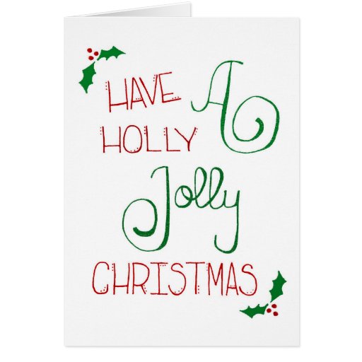 Have A Holly Jolly Christmas Card Zazzle