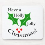 Have a Holly Jolly Christmas! Mousepads