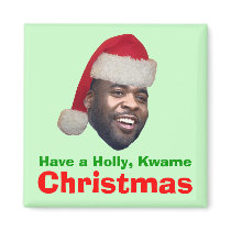 Have a Holly, Kwame, Christmas Magnet