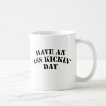 Have a kickin day coffee mug