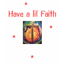 Have a lil Faith T-Shirt