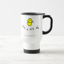 Have a nice day. coffee mugs
