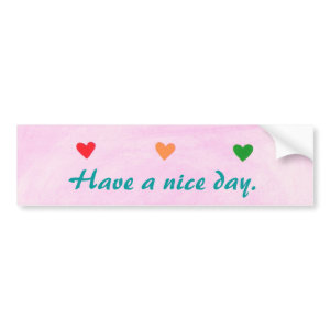 Have a nice day, hearts, bumper stickers bumpersticker