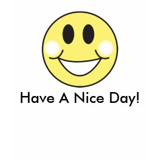 Have A Nice Day! shirt