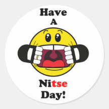Have a Nitse day Round Sticker