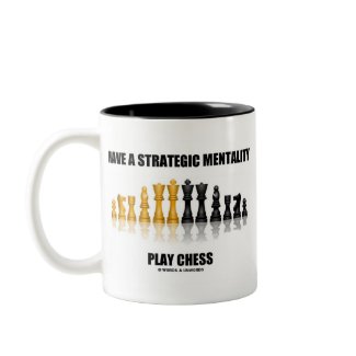 Have A Strategic Mentality Play Chess mug