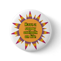 Have a Sunny Outlook on Life Pins