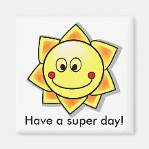 Have a super day! refrigerator magnets