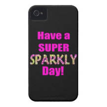 Have a Super Sparkly Day! iPhone 4 Case-Mate Case