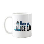 Have an Ice Day Mug
