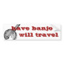 have banjo will travel bumper sticker