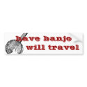 have banjo will travel bumper sticker bumper stickers by ellyn2003 have banjo will travel bumper sticker bumper stickers