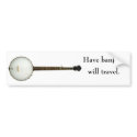 Have Banjo, Will Travel bumper sticker bumper stickers