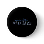 Have Bike - Will Ride buttons