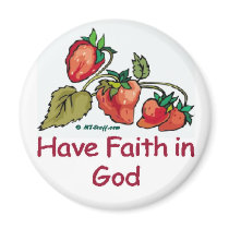 Have Faith in God Strawberry magnets