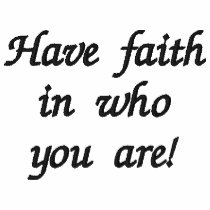 Have faith in who you are! embroidered shirts by readmyt Have faith in who you are! embroidered shirts