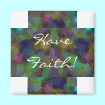 Have Faith! magnets