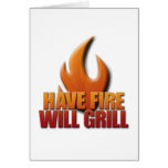 Have Fire Will Grill Greeting Card
