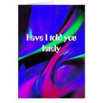 Have I told you lately cards