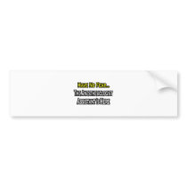 Have No Fear, Anesthesiologist Asst Is Here Bumper Stickers