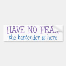 Have No Fear Bumper Sticker
