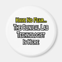 Have No Fear, Clinical Lab Tech Is Here Fridge Magnets