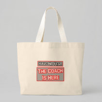 Have No Fear .. Coach Is Here Canvas Bag