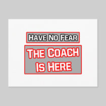 Have No Fear .. Coach Is Here Postcards