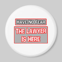 Have No Fear .. Lawyer Is Here Fridge Magnets