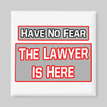 Have No Fear .. Lawyer Is Here Magnet