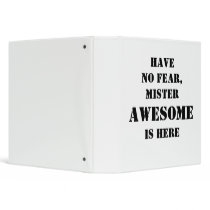 HAVE NO FEAR, MISTER AWESOME IS HERE binders by cmmeiz HAVE NO FEAR, MISTER AWESOME IS HERE binders