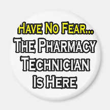 Have No Fear, Pharmacy Technician Is Here Fridge Magnets