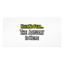 Have No Fear, The Actuary Is Here Photo Card