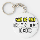 Have No Fear, The Architect Is Here Key Chain