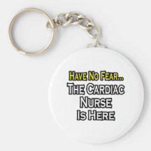 Have No Fear, The Cardiac Nurse Is Here Key Chain