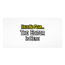 Have No Fear, The Editor Is Here Customized Photo Card