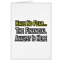 Have No Fear, The Financial Analyst Is Here Greeting Cards