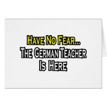 Have No Fear, The German Teacher Is Here Card