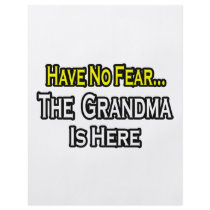 Have No Fear...The Grandma Is Here flyers by Proud_Grandma_Shirts Have No Fear...The Grandma Is Here flyers