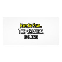 Have No Fear...The Grandma Is Here photo cards by Proud_Grandma_Shirts Have No Fear...The Grandma Is Here photo cards